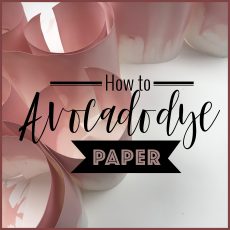 How To Avocado Dye Paper
