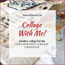 Collage With Me – Another collage for the Collaborative Collage Challenge