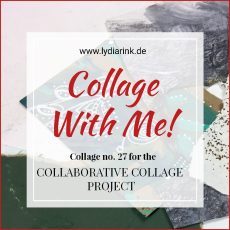 Collage With Me – Collage no. 27 for the Collaborative Collage Challenge